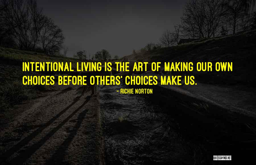 Living Life To Fullest Quotes By Richie Norton Living Life To Fullest Quotes By Richie Norton