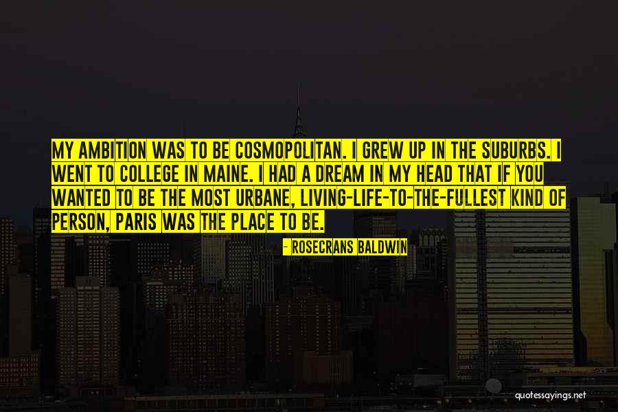 Living Life To Fullest Quotes By Rosecrans Baldwin Living Life To Fullest Quotes By Rosecrans Baldwin