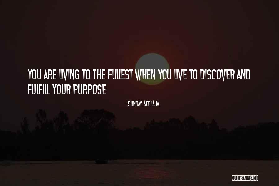 Living Life To Fullest Quotes By Sunday Adelaja