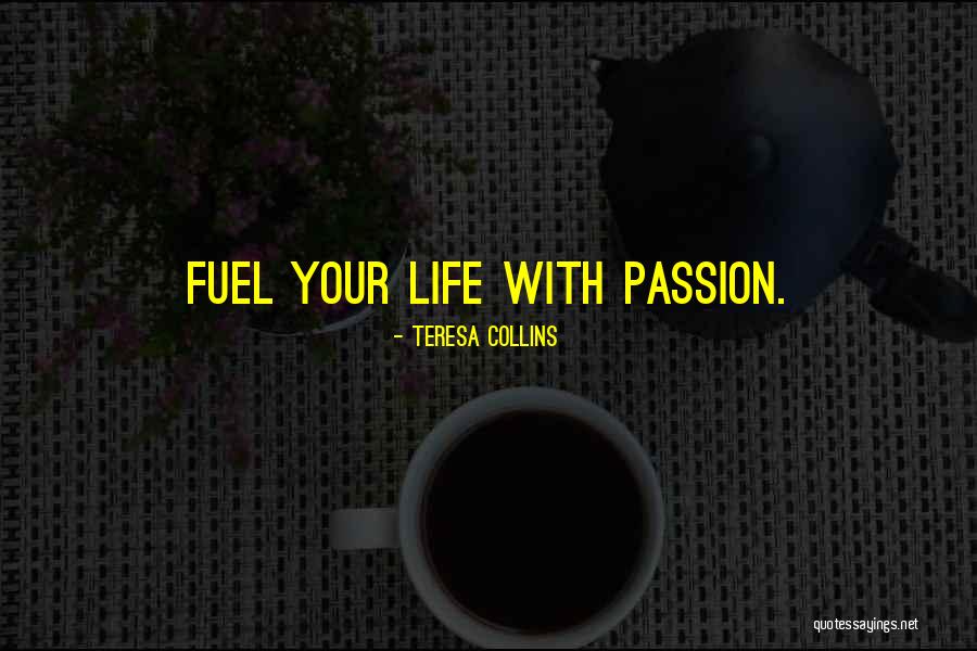Living Life To Fullest Quotes By Teresa Collins