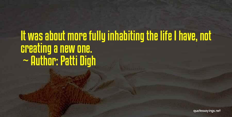 Living Life To It's Fullest Quotes By Patti Digh