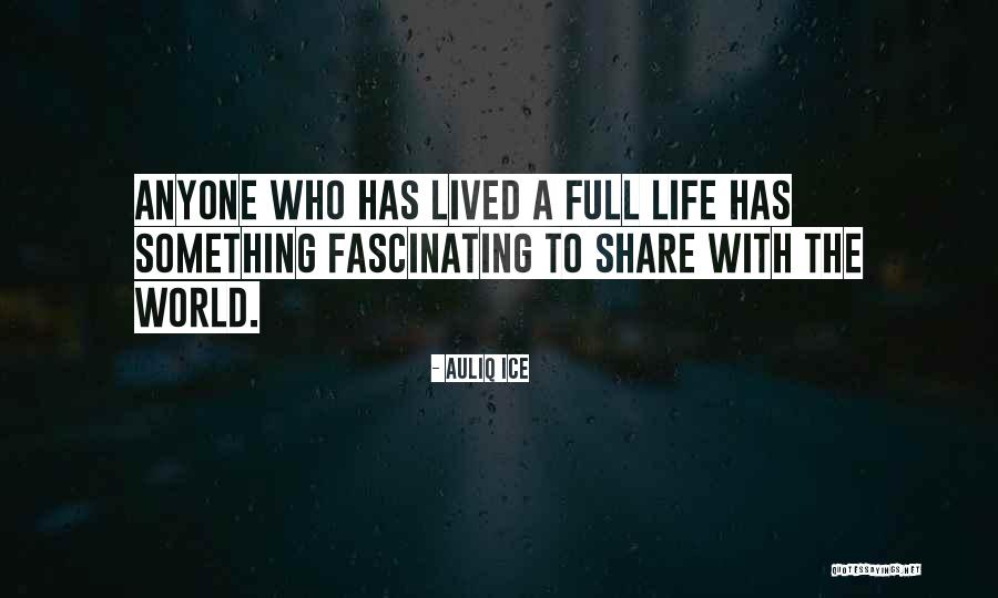 Living Life To The Full Quotes By Auliq Ice Living Life To The Full Quotes By Auliq Ice