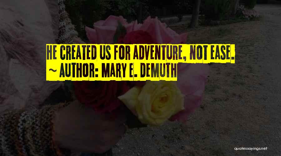 Living Life To The Fullest Quotes By Mary E. DeMuth