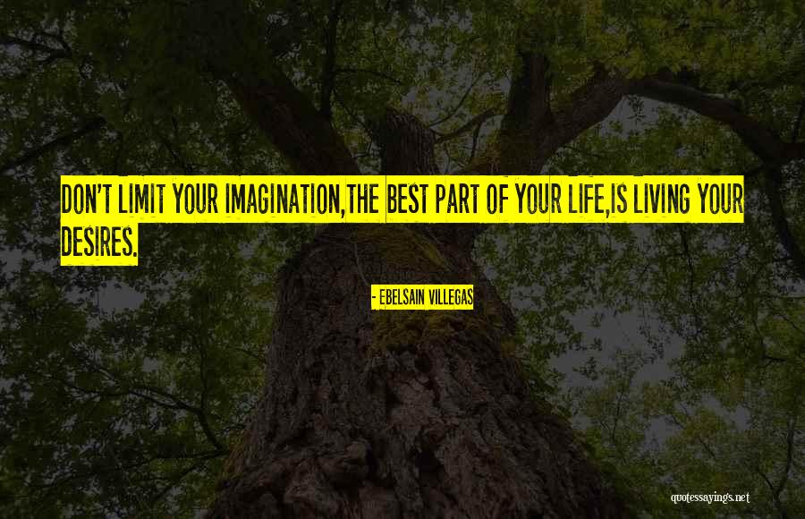 Living Life To The Limit Quotes By Ebelsain Villegas Living Life To The Limit Quotes By Ebelsain Villegas
