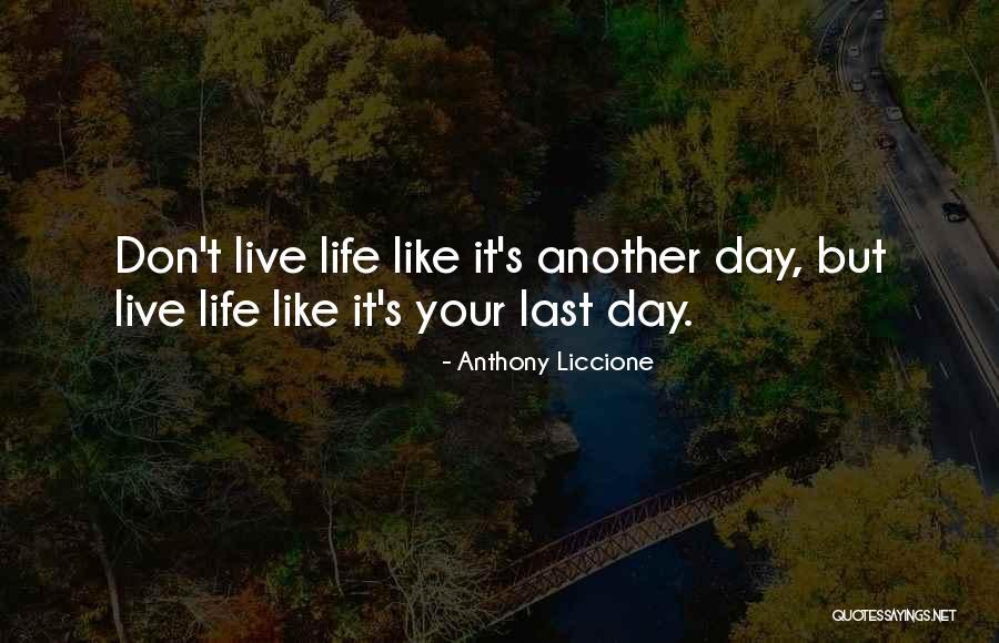 Living Life To Your Fullest Quotes By Anthony Liccione