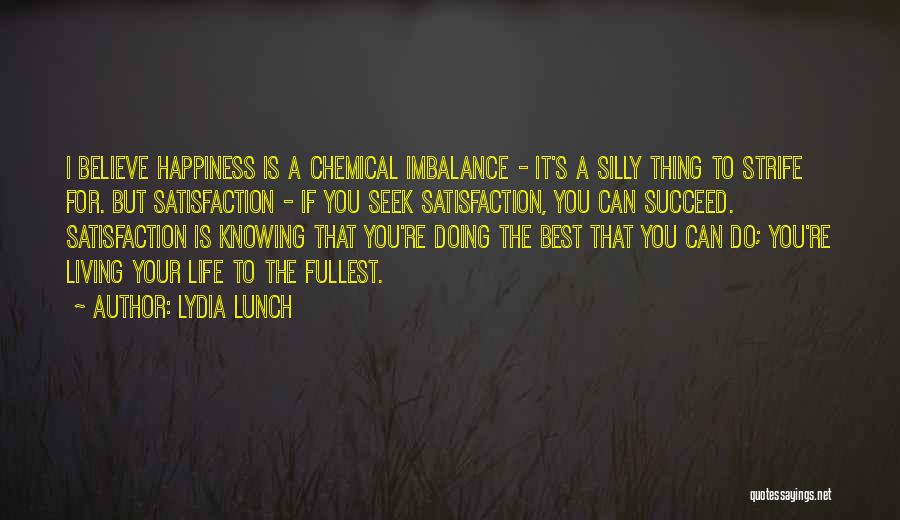 Living Life To Your Fullest Quotes By Lydia Lunch