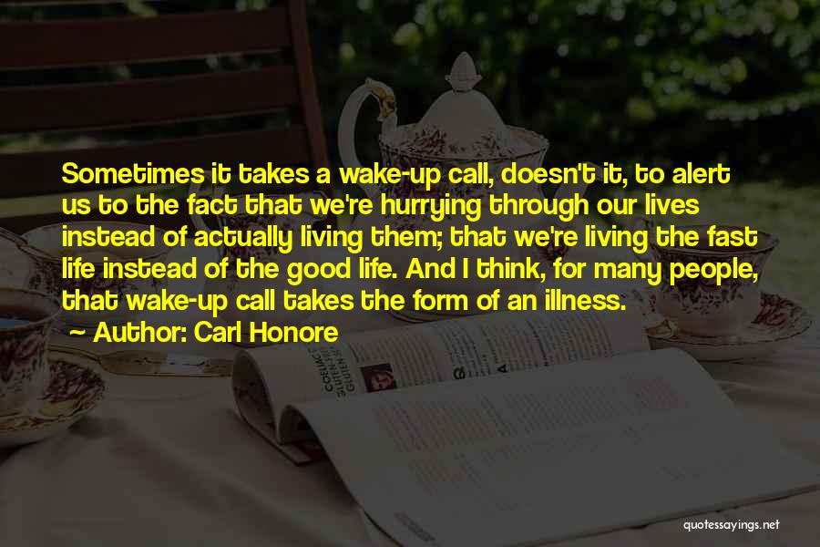 Living Life Too Fast Quotes By Carl Honore