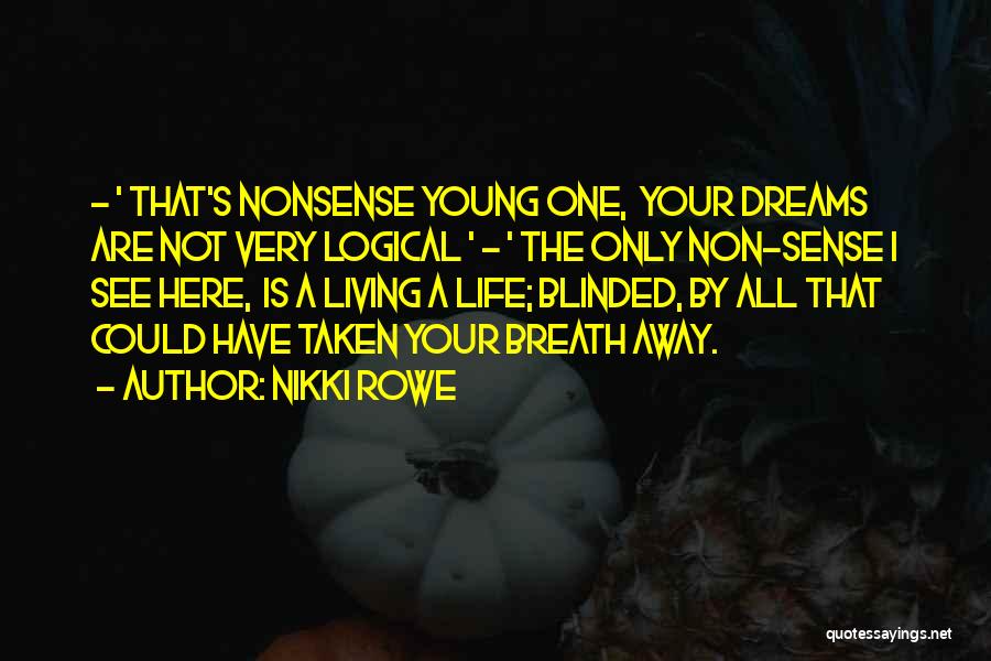 Living Life When You're Young Quotes By Nikki Rowe