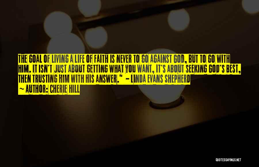 Living Life With Faith Quotes By Cherie Hill