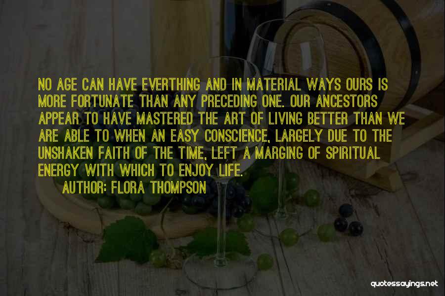 Living Life With Faith Quotes By Flora Thompson