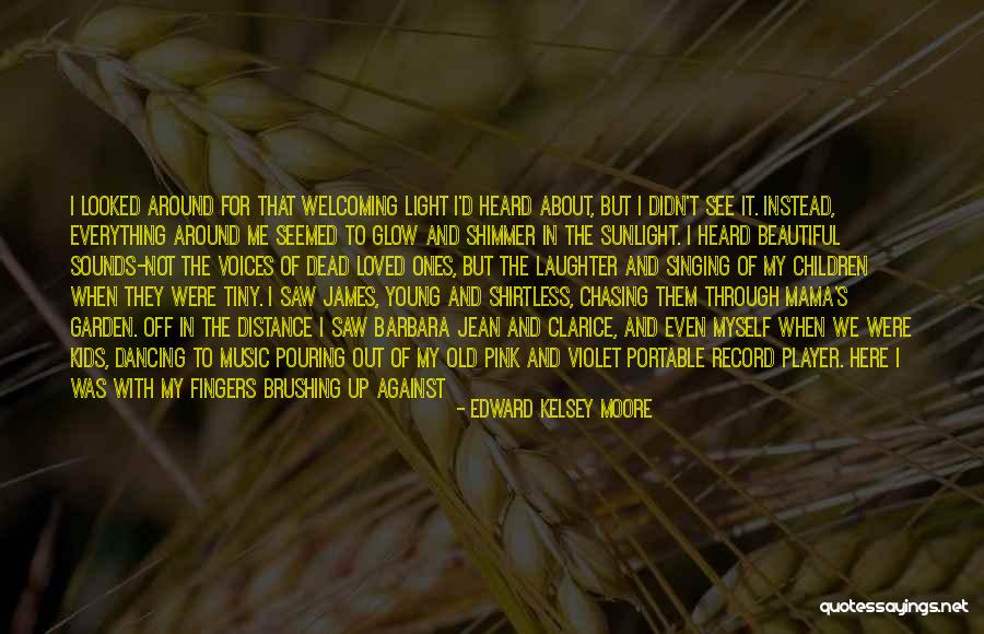 Living Life With Friends Quotes By Edward Kelsey Moore