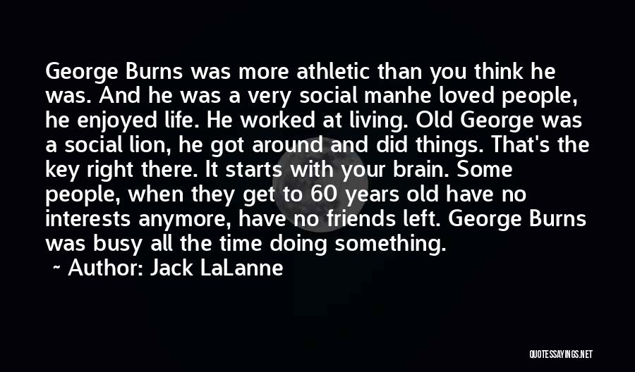 Living Life With Friends Quotes By Jack LaLanne