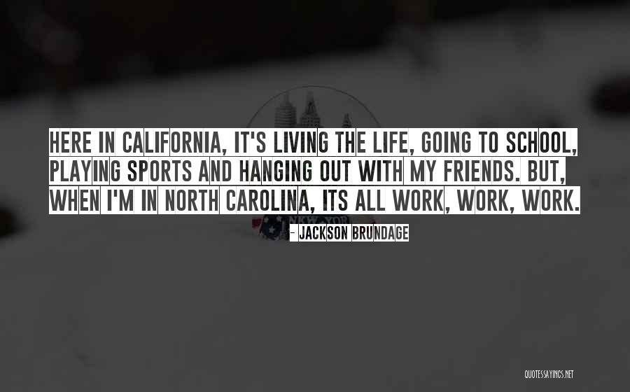 Living Life With Friends Quotes By Jackson Brundage