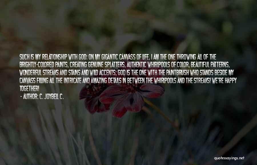 Living Life With God Quotes By C. JoyBell C.