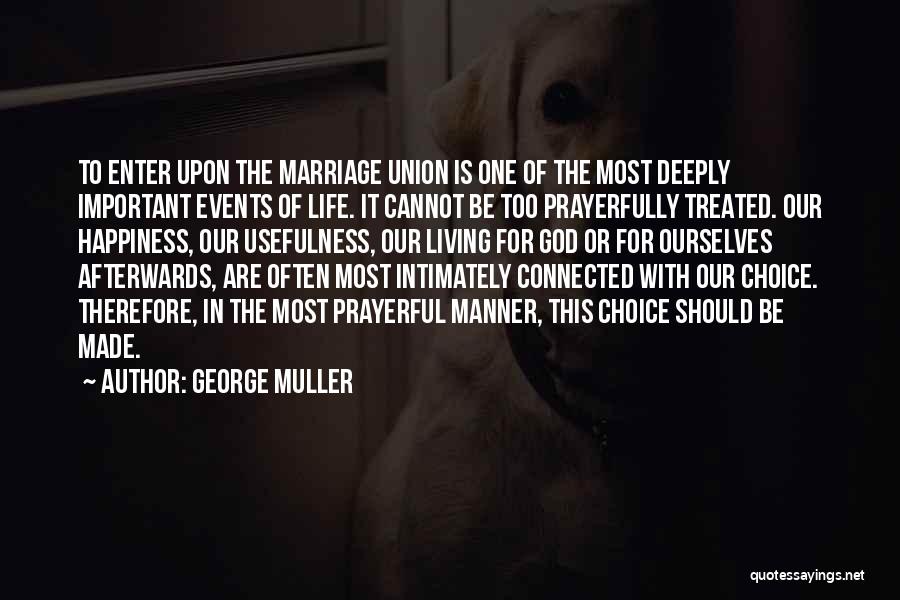 Living Life With God Quotes By George Muller