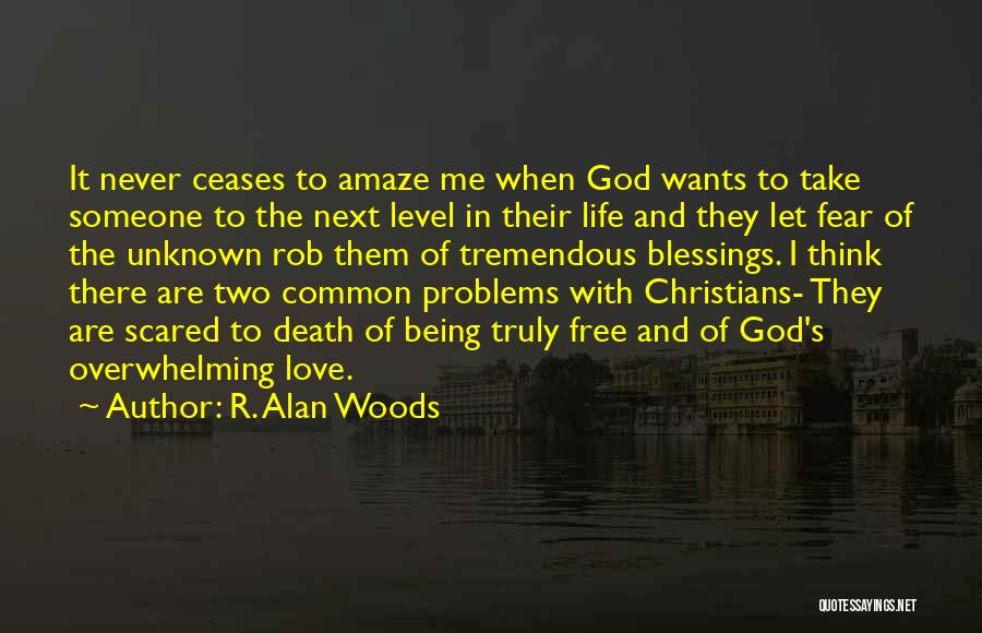 Living Life With God Quotes By R. Alan Woods