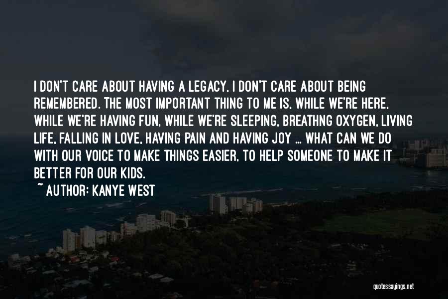Living Life With Joy Quotes By Kanye West