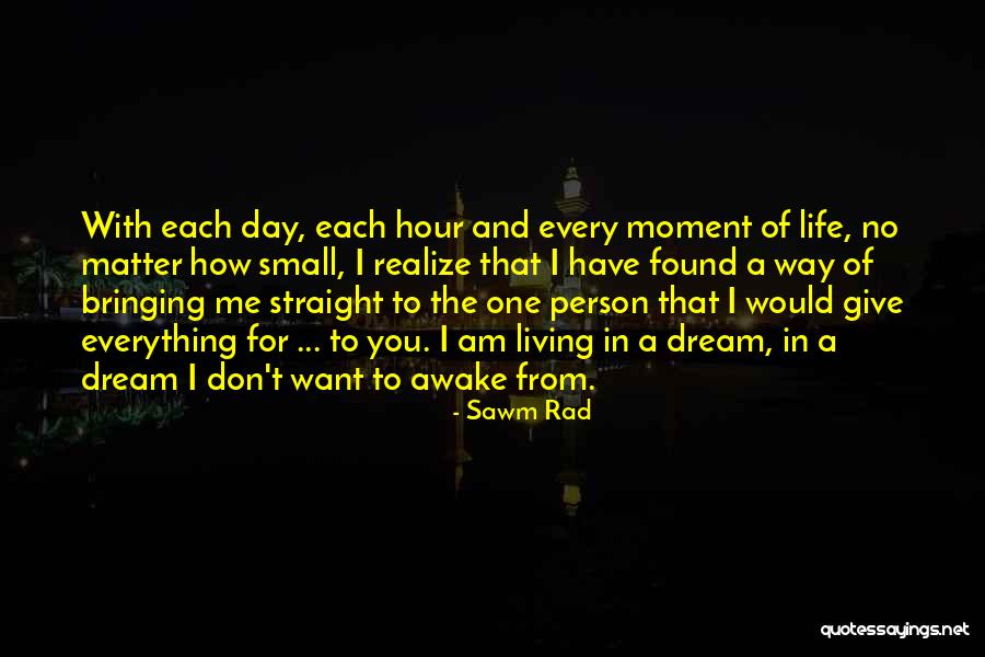 Living Life With The One You Love Quotes By Sawm Rad