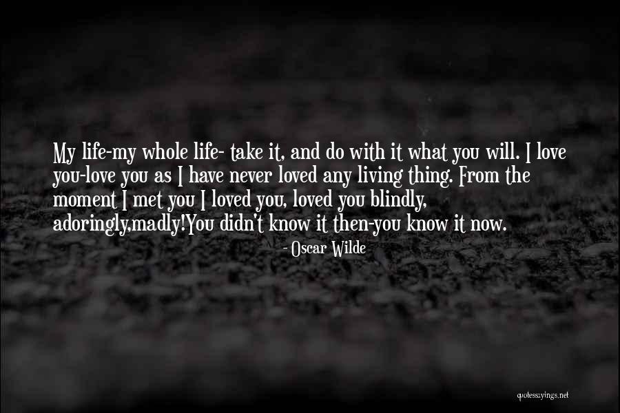 Living Life With What You Have Quotes By Oscar Wilde