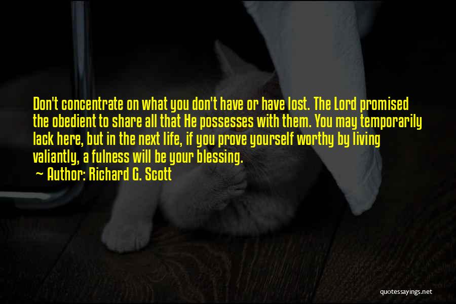 Living Life With What You Have Quotes By Richard G. Scott
