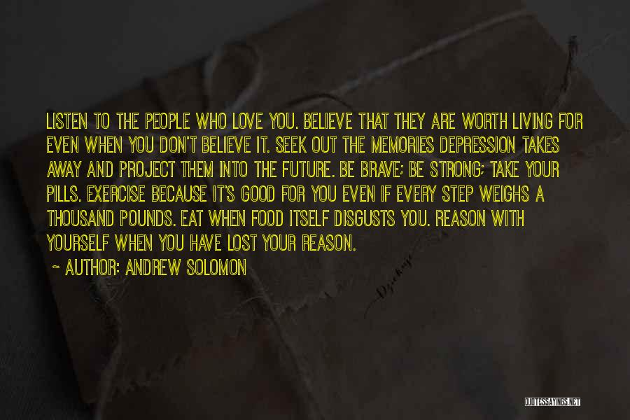 Living Life With Your Love Quotes By Andrew Solomon