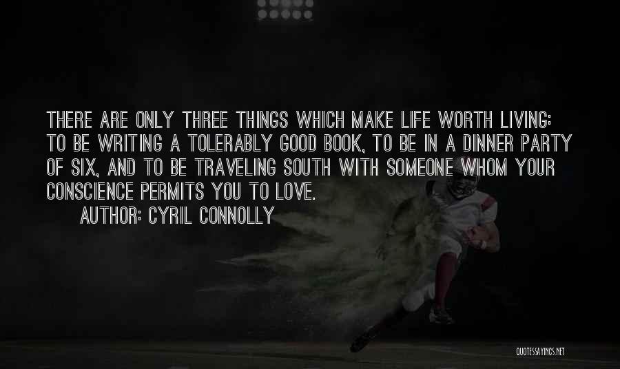 Living Life With Your Love Quotes By Cyril Connolly