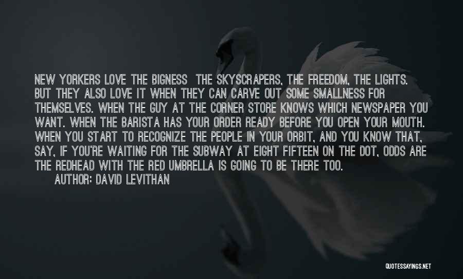 Living Life With Your Love Quotes By David Levithan