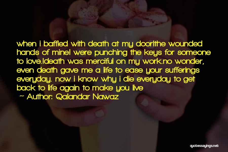 Living Life With Your Love Quotes By Qalandar Nawaz