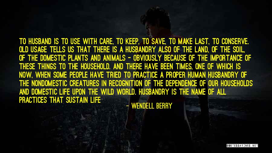 Living Life Without A Care Quotes By Wendell Berry Living Life Without A Care Quotes By Wendell Berry