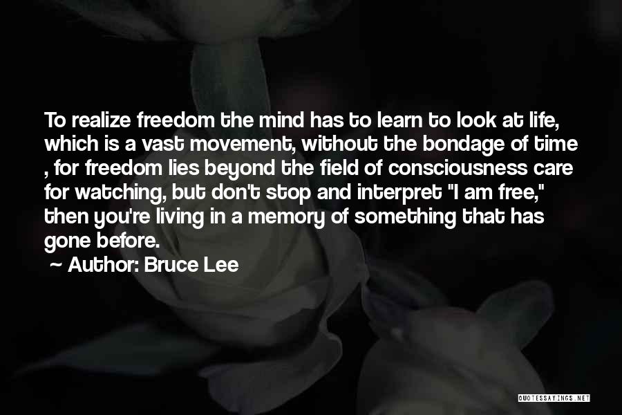Living Life Without Care Quotes By Bruce Lee