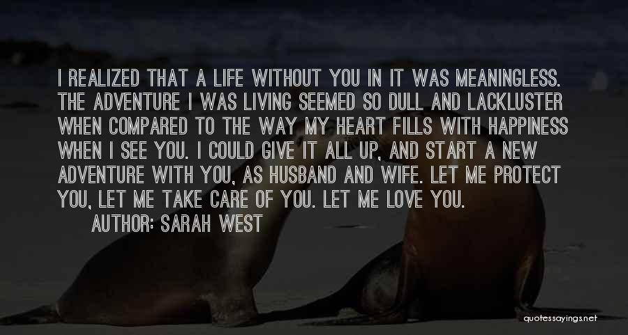 Living Life Without Care Quotes By Sarah West