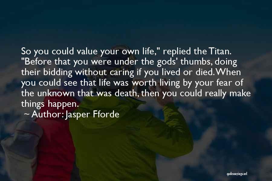 Living Life Without Fear Quotes By Jasper Fforde