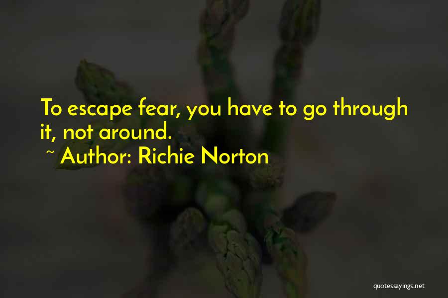 Living Life Without Fear Quotes By Richie Norton