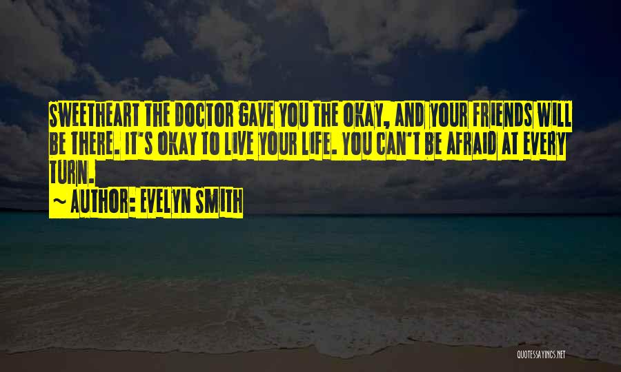Living Life Without Friends Quotes By Evelyn Smith