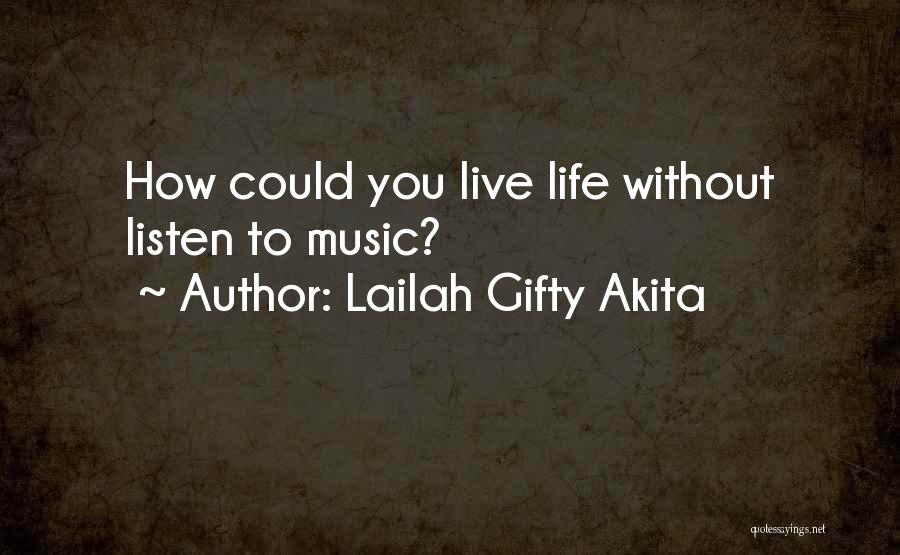 Living Life Without You Quotes By Lailah Gifty Akita