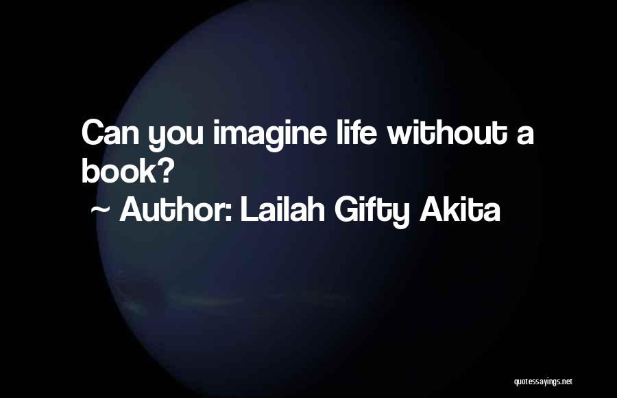 Living Life Without You Quotes By Lailah Gifty Akita