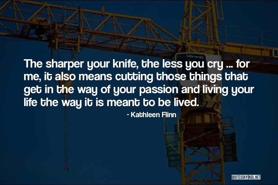 Living Life Your Way Quotes By Kathleen Flinn