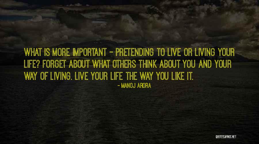 Living Life Your Way Quotes By Manoj Arora