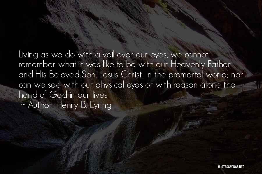 Living Like Christ Quotes By Henry B. Eyring