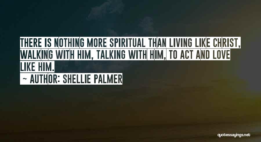 Living Like Christ Quotes By Shellie Palmer