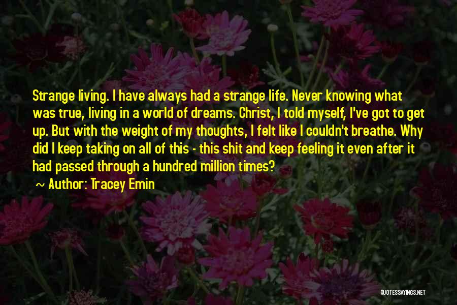 Living Like Christ Quotes By Tracey Emin