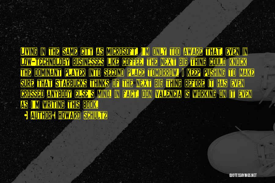 Living Like There Is No Tomorrow Quotes By Howard Schultz