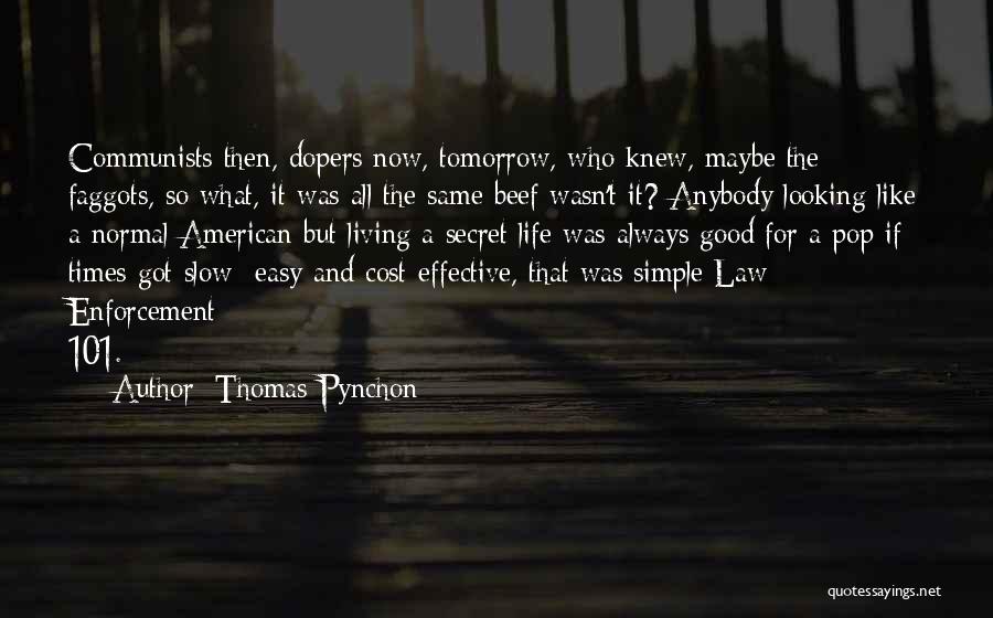 Living Like There Is No Tomorrow Quotes By Thomas Pynchon