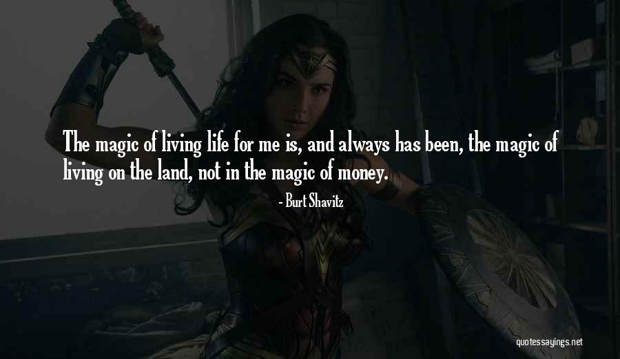 Living Magic Quotes By Burt Shavitz Living Magic Quotes By Burt Shavitz