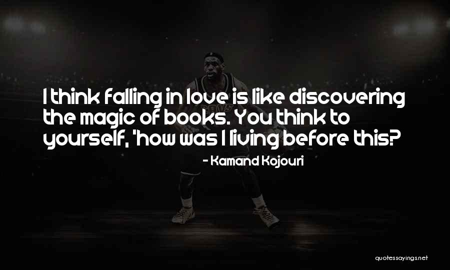 Living Magic Quotes By Kamand Kojouri Living Magic Quotes By Kamand Kojouri