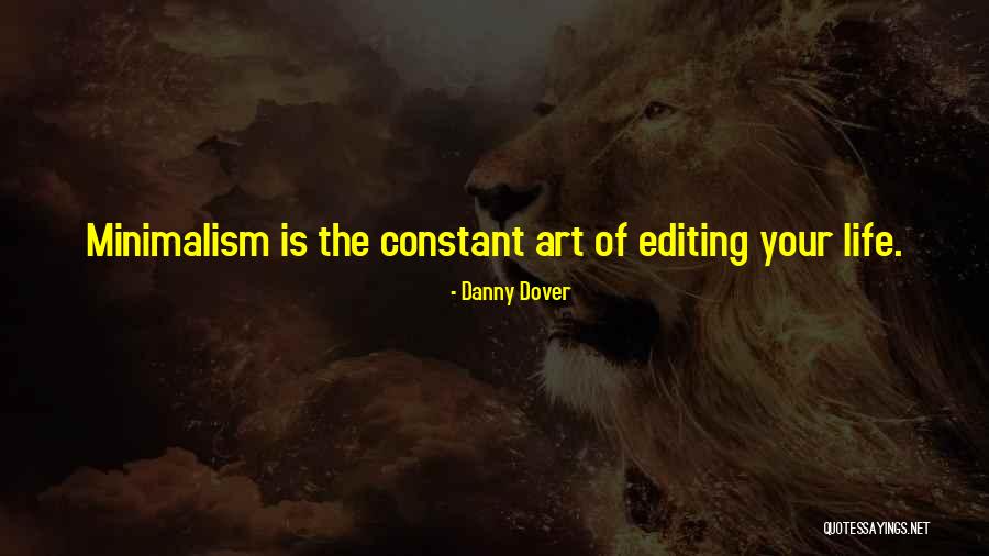 Living Minimalist Quotes By Danny Dover Living Minimalist Quotes By Danny Dover