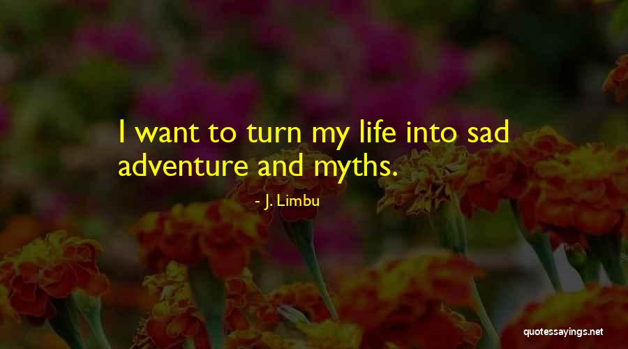 Living My Best Life - Quotes By J. Limbu Living My Best Life - Quotes By J. Limbu