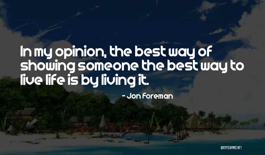 Living My Best Life - Quotes By Jon Foreman Living My Best Life - Quotes By Jon Foreman