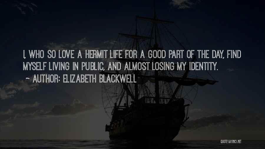 Living My Life For Myself Quotes By Elizabeth Blackwell Living My Life For Myself Quotes By Elizabeth Blackwell