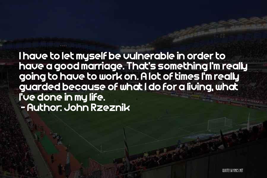 Living My Life For Myself Quotes By John Rzeznik